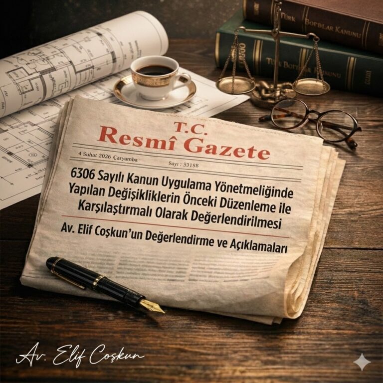 6306 Sayılı Kanun Uygulama Yönetmeliğinde Yapılan Değişikliklerin Önceki Düzenleme ile Karşılaştırmalı Olarak Değerlendirilmesi